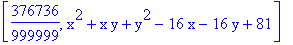 [376736/999999, x^2+x*y+y^2-16*x-16*y+81]